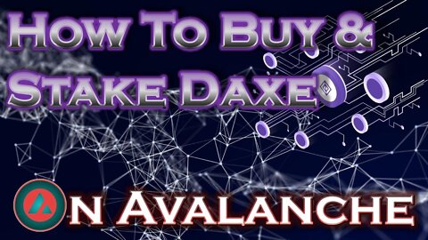 How to Buy and Stake Daxe on Avalanche