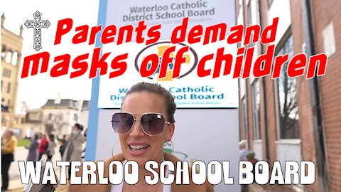 Parents demand masks off children Waterloo Catholic School Board 04/06/21