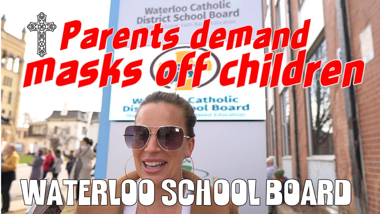 Parents demand masks off children Waterloo Catholic School Board 04/06/21