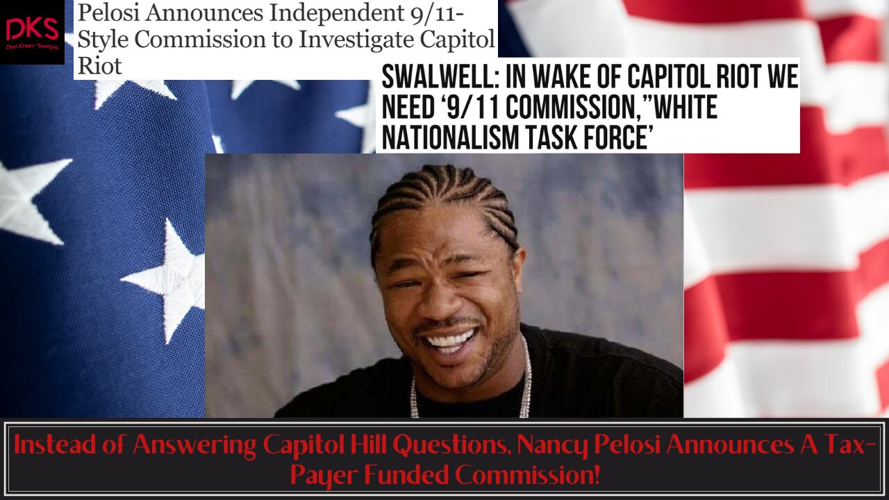 Instead of Answering Capitol Hill Questions, Nancy Pelosi Announces A Tax-Payer Funded Commission!