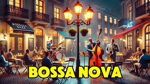Jazz Bossa Nova Music ❤️ Bossa Nova Songs
