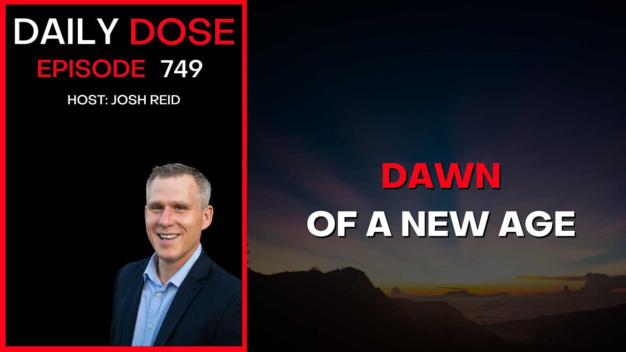 Dawn of a New Age| Ep. 749 - Daily Dose