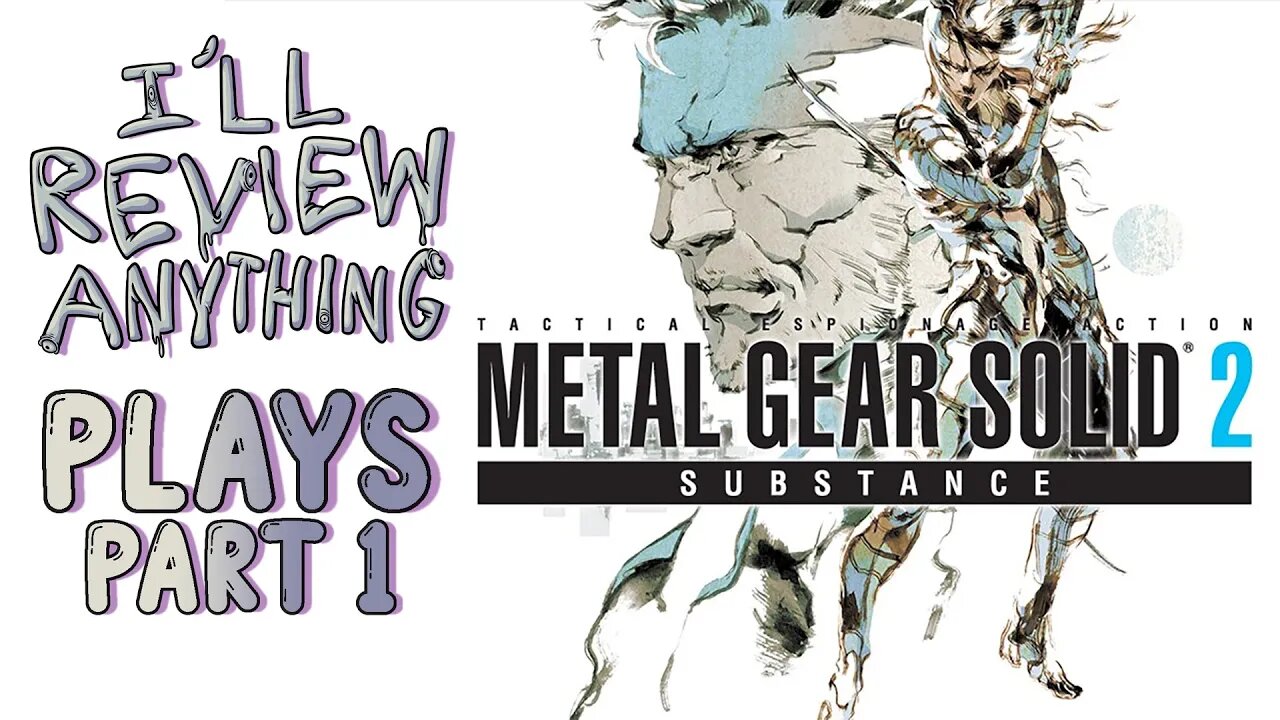 I'LL REVIEW ANYTHING Plays MGS2 Part 1