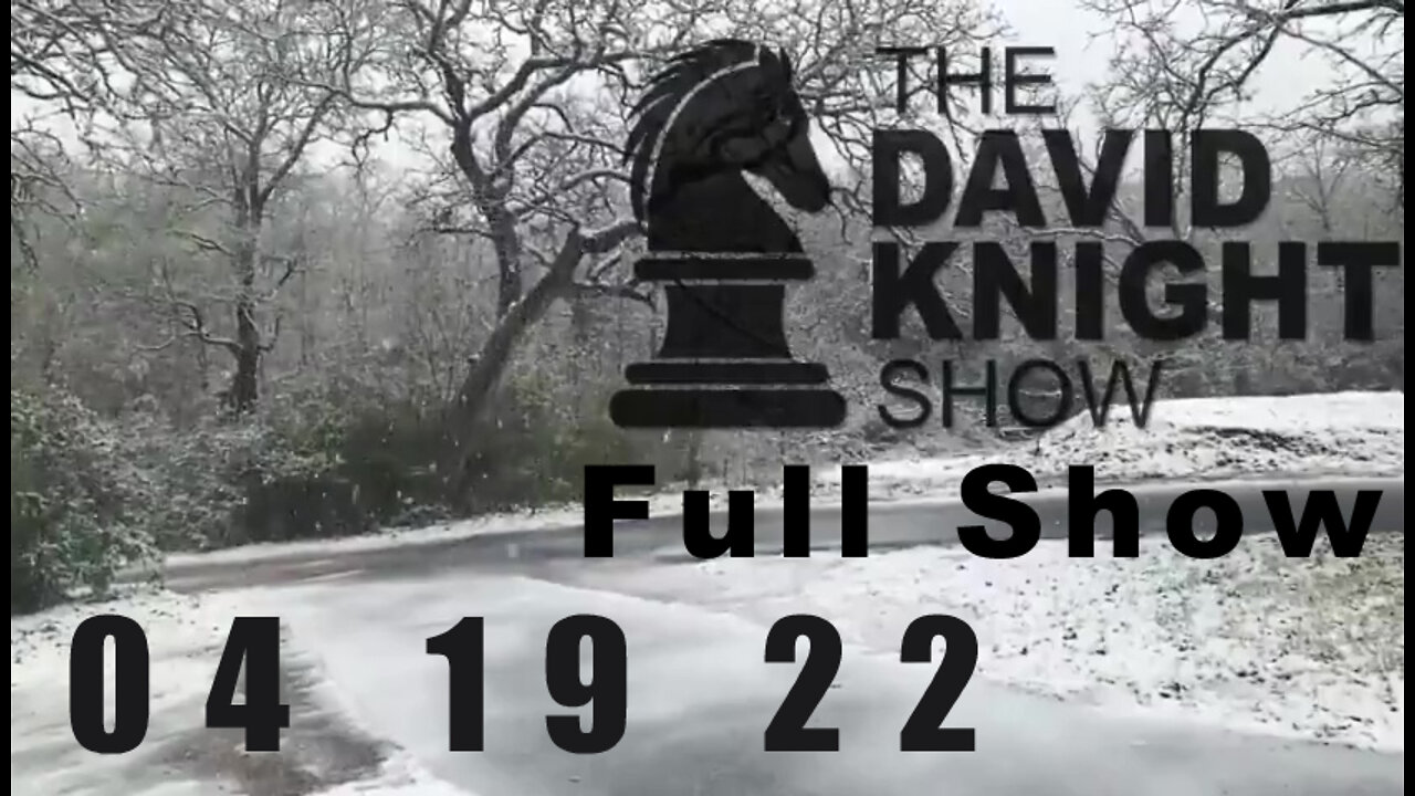 DAVID KNIGHT (Full Show) - 04_19_22 Tuesday