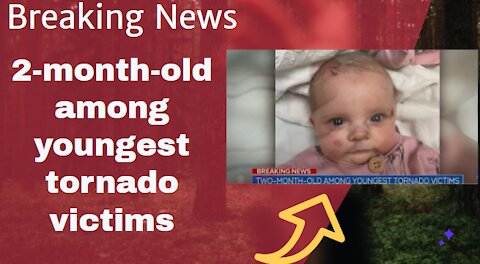 2-month-old among youngest tornado victims