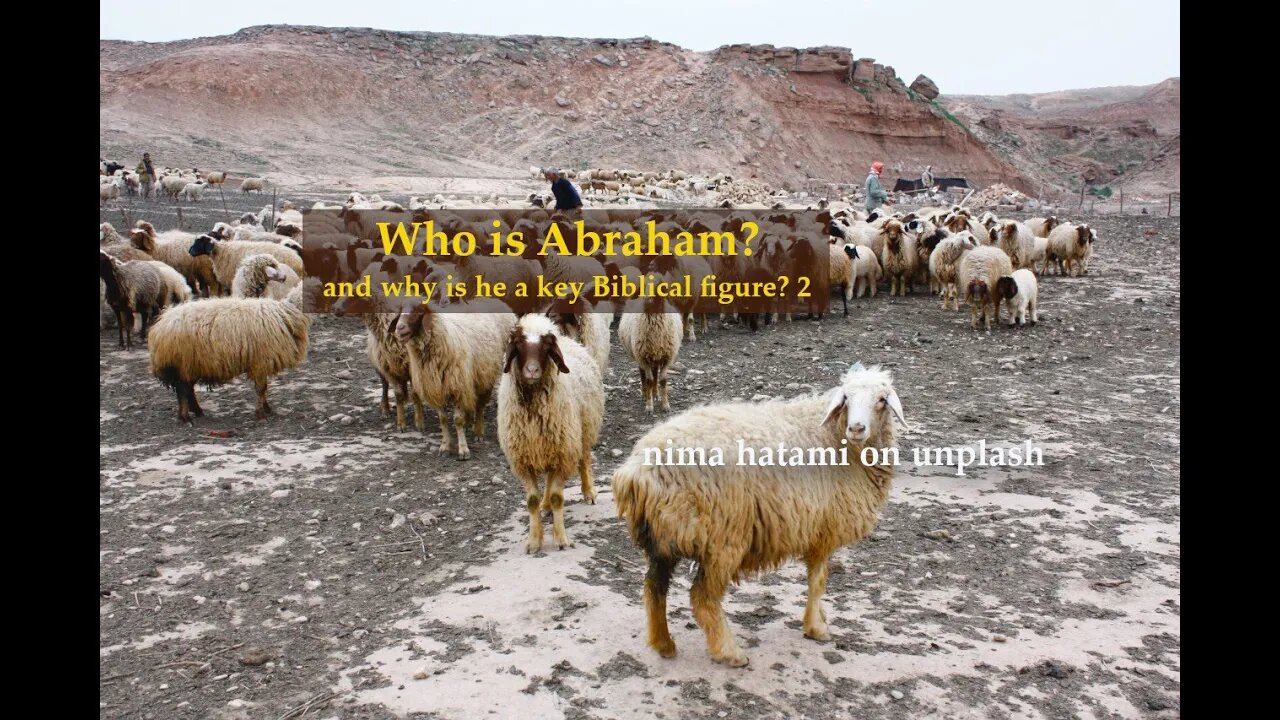 Who Is Abraham and why is he a key Biblical figure? part 2