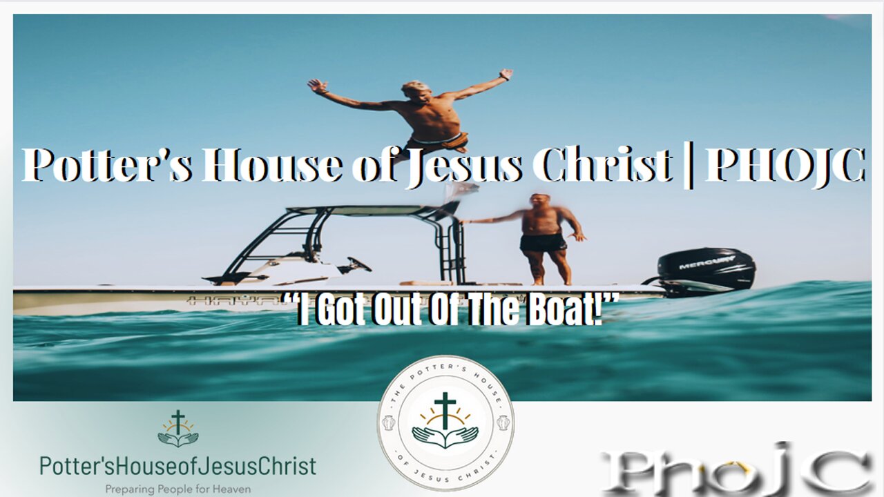 The Potter's House of Jesus Christ : I Got Out Of The Boat!