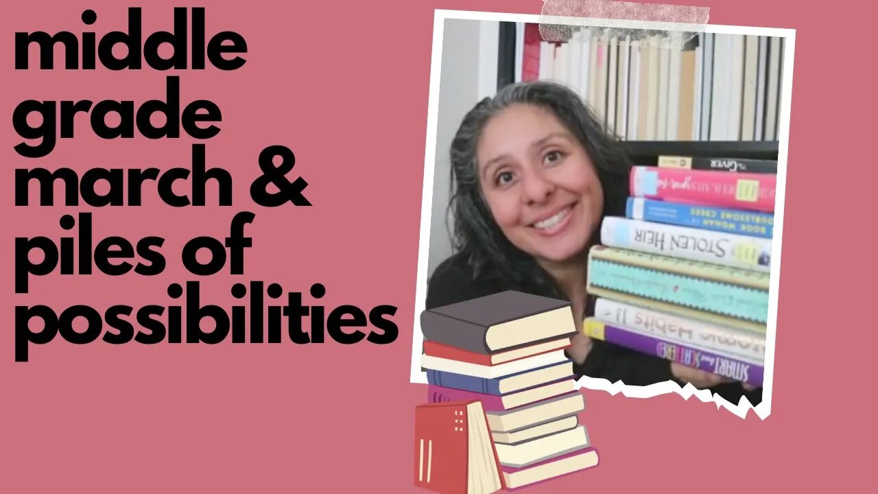 Middle Grade March & Piles of Possibilities