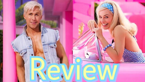 Barbie Movie Review - It's A Bit Much