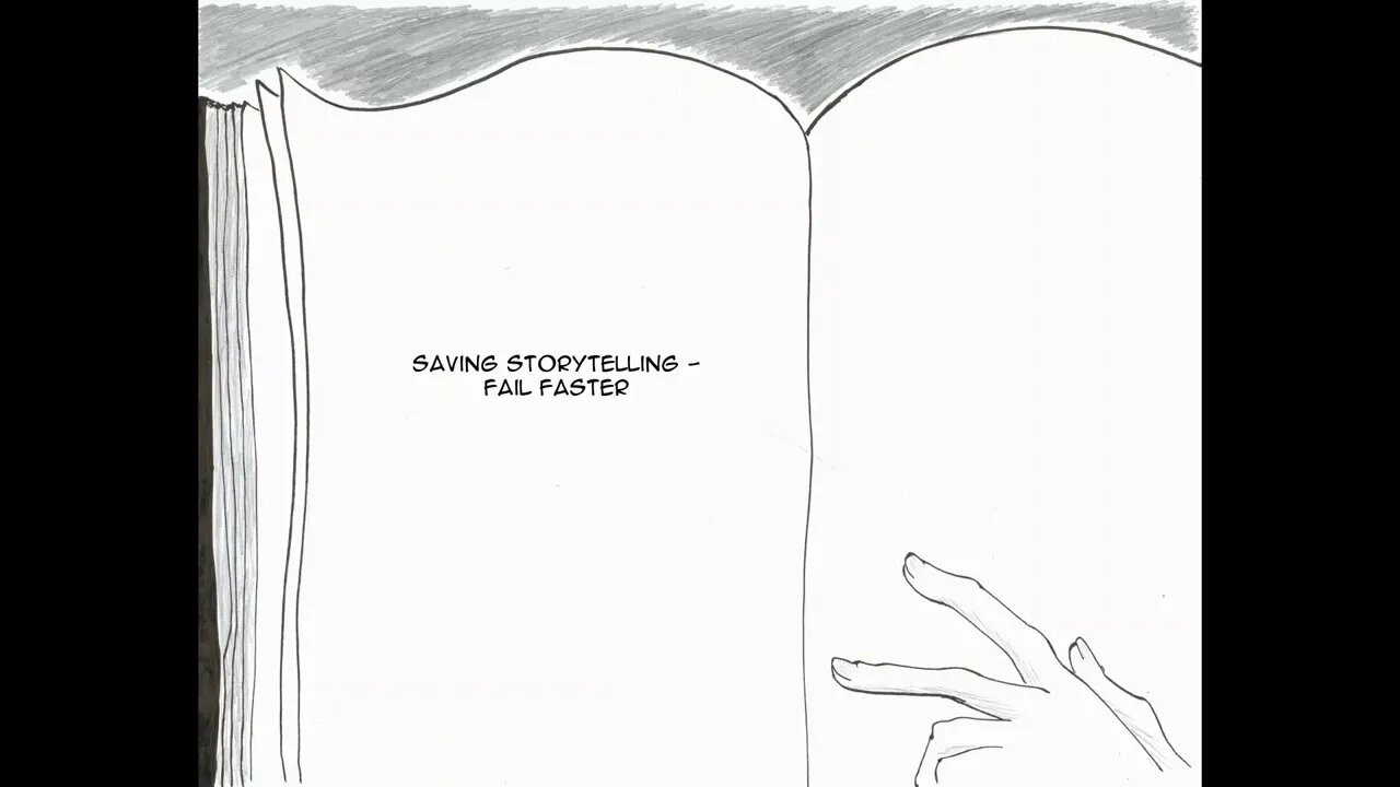 Saving Storytelling - Fail Faster