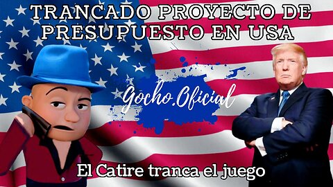 [19DIC2024] TRANCADO PROYECTO DE PRESUPUESTO EN USA [GOCHO.OFICIAL]