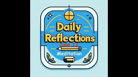 Daily Reflections Meditation Book – June 13 – Alcoholics Anonymous - Read Along – Sober Recovery