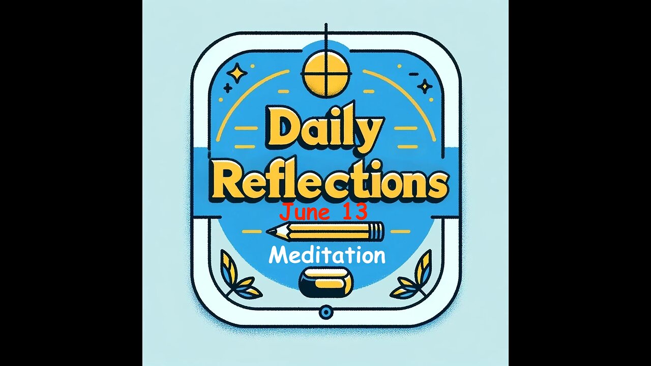 Daily Reflections Meditation Book – June 13 – Alcoholics Anonymous - Read Along – Sober Recovery