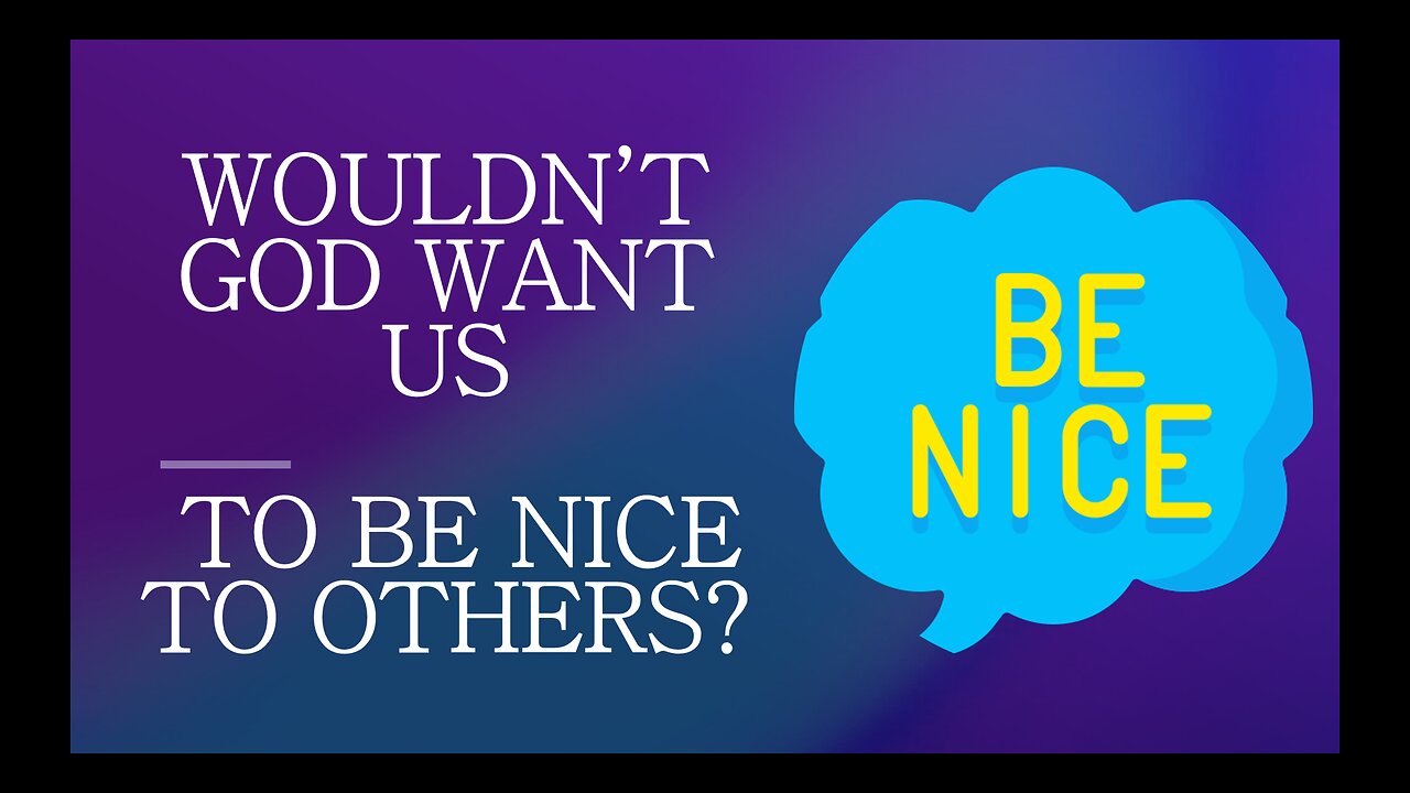 January 14 (Year 4) Does God Want Us to be Nice to Others? - Tiffany Root & Kirk VandeGuchte