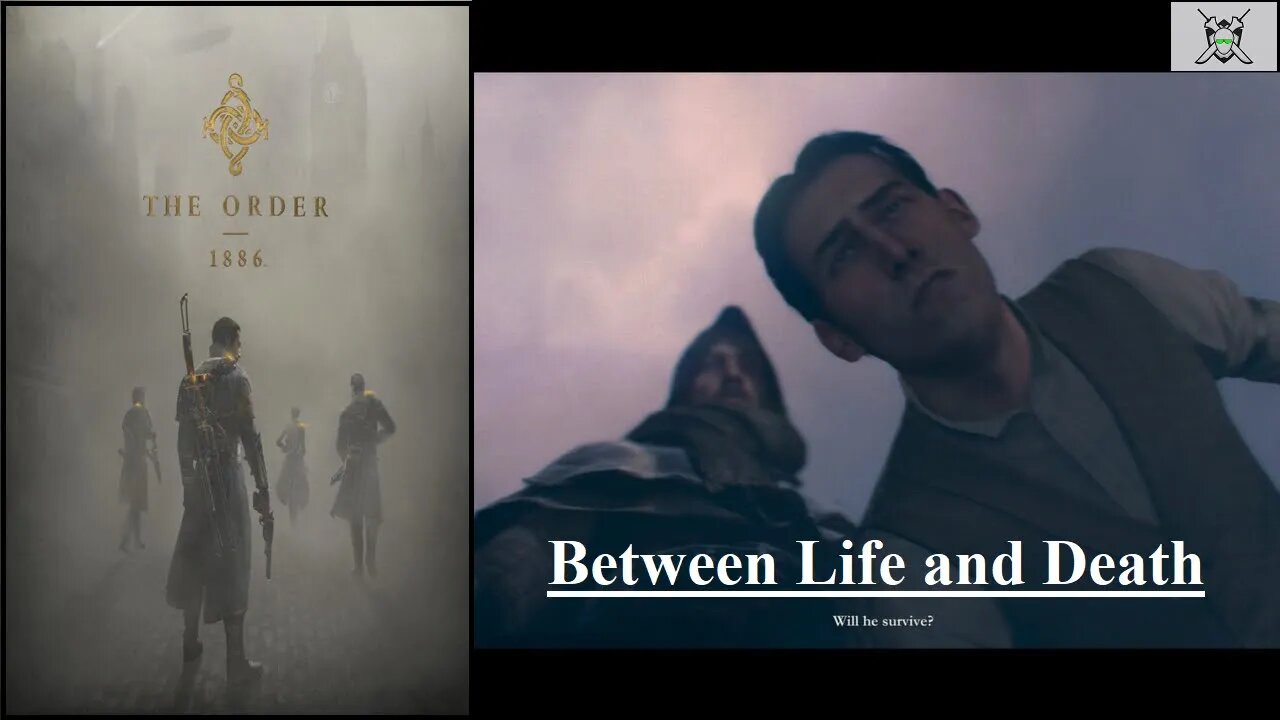 The Order: 1886 (Chapter 13) - Between Life and Death