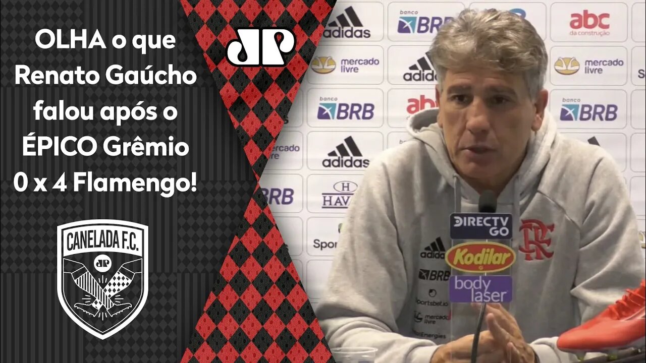 "O Flamengo DEU UMA..." OLHA o que Renato Gaúcho falou após 4 a 0 no Grêmio!