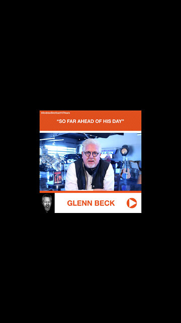 Glenn Beck's Tribute to Andrew Breitbart: "So Far Ahead of His Day”