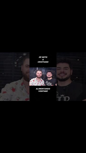 ALIMENTANDO VONTADE - ZÉ NETO E CRISTIANO