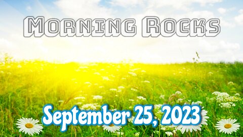 ☀️Morning Rocks - 9.25.23 🎉