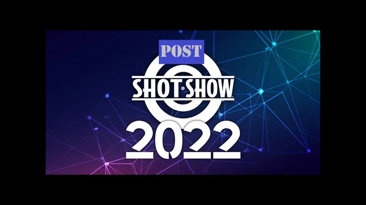 Review of ShotShow 2022 and Preview