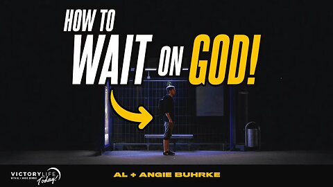 This Is How We WAIT on GOD! | Victory Life Today