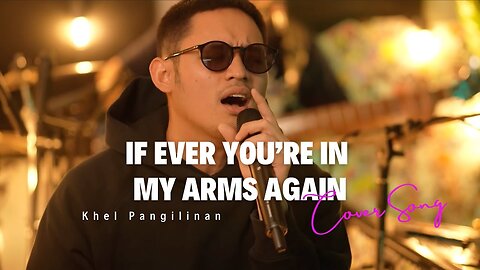 Michael Pangilinan - If Ever You’re in My Arms Again