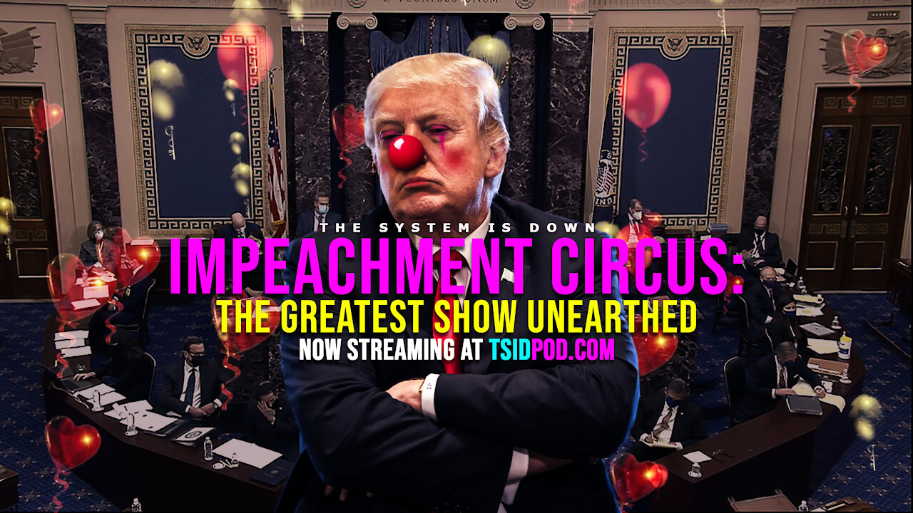 214: Impeachment Circus: The Greatest Show Unearthed!