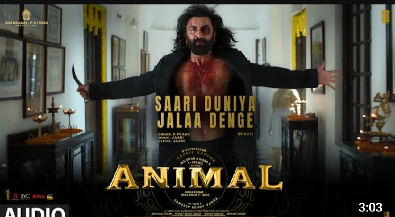 ANIMAL:SAARI DUNIYA JALAA DENGE| Ranbir K,Rashmika,Anil, Bobby| Sandeep|B Praak,Jaani|Bhushan K