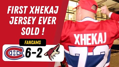 FIRST XHEKAJ JERSEY EVER SOLD ! | MTL 6-2 ARZ | FANCAM