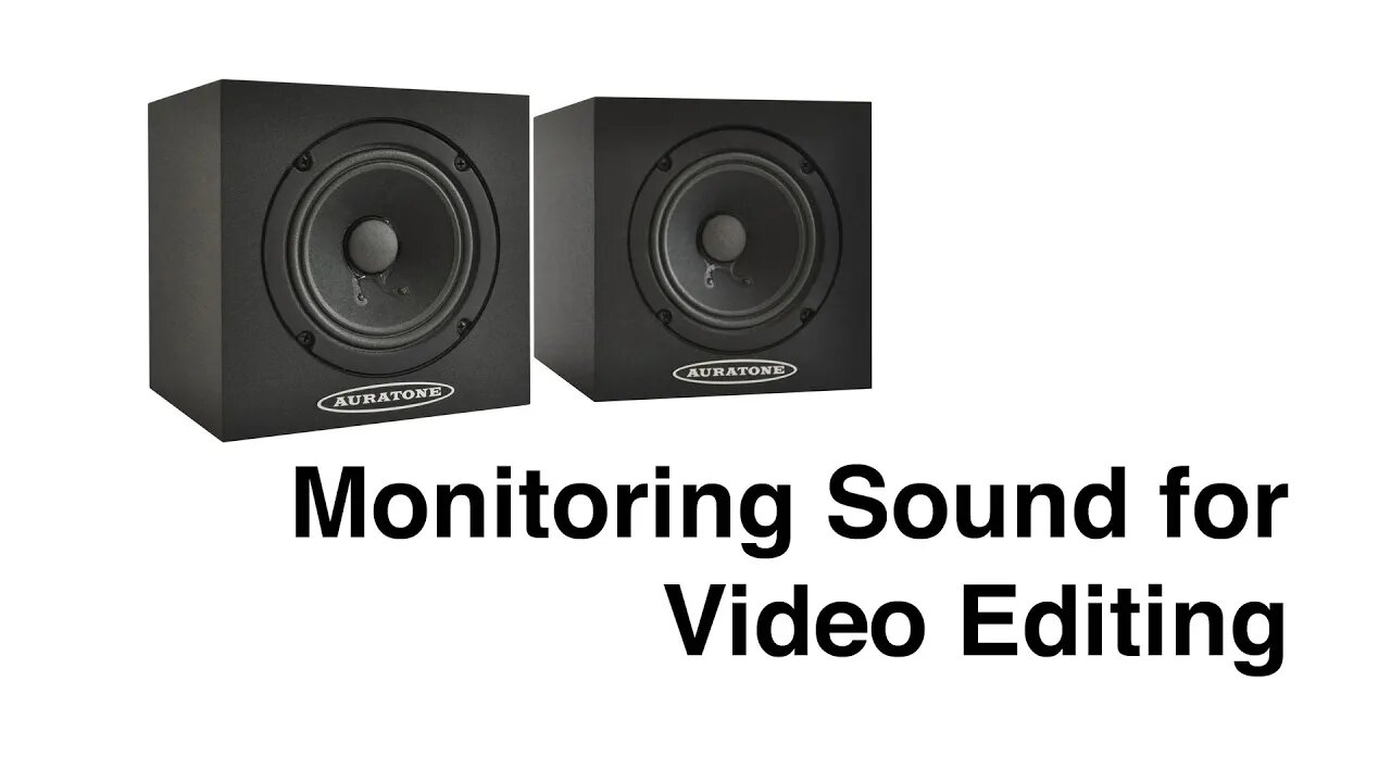 Tips for Monitoring Sound when Editing Video