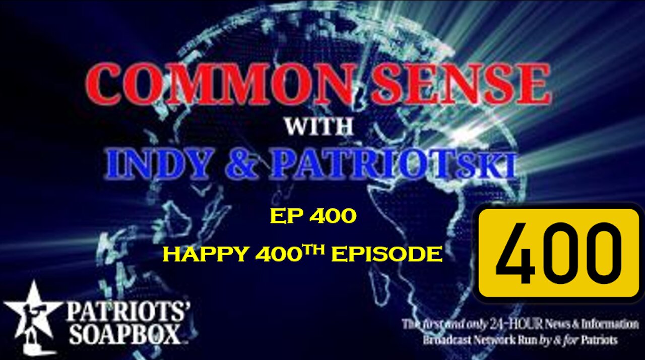 Ep. 400 Happy 400th Episode - The Common Sense Show