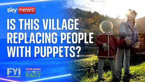 FYI: Is this village replacing people with puppets?