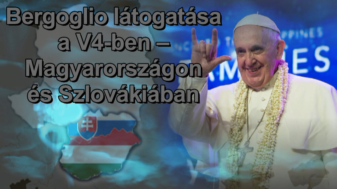 Zsinati folyamat vagy a pápaság intézményének megszüntetése. Bergoglio látogatása a V4-ben - Magyarországon és Szlovákiában