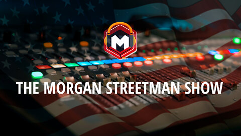 The Morgan Streetman Show | August 22, 2022