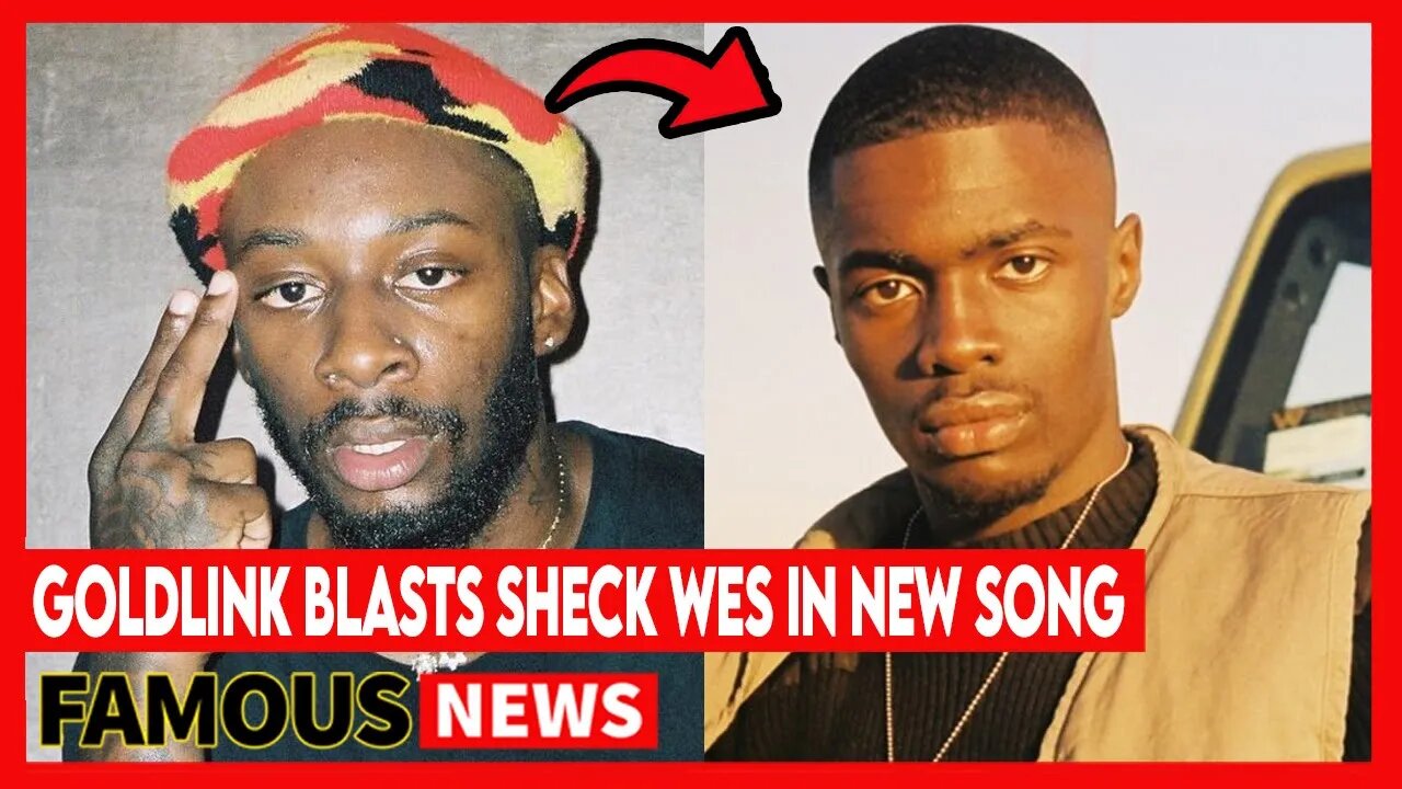 Goldlink GOES OFF on Sheck Wes In New Song And On Twitter| Famous News