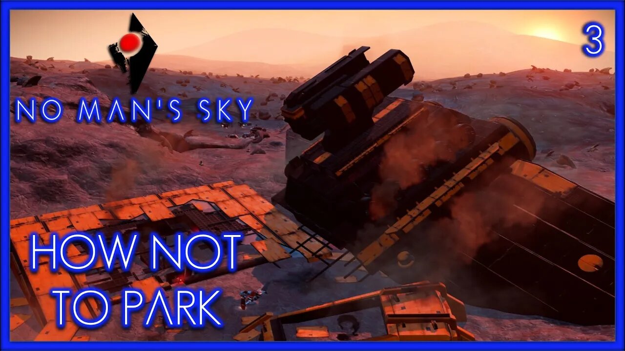 How Not To Park - No Man's Sky Gameplay | Ep 3