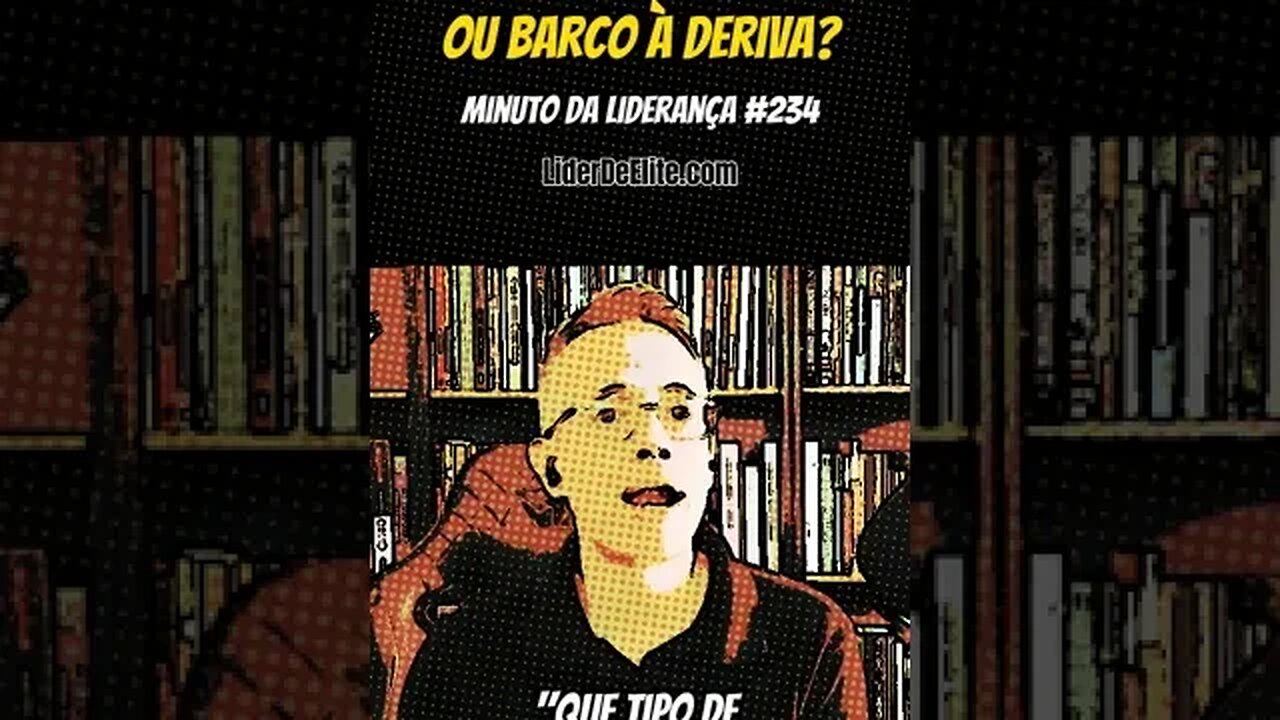 Líder: Você É Capitão Ou Barco À Deriva? #minutodaliderança 234