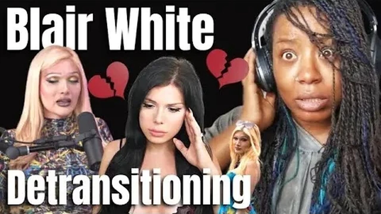 Blaire White - Detransitioning -{ Reaction }- Shape Shifter - Blaire White Reaction - REPOST