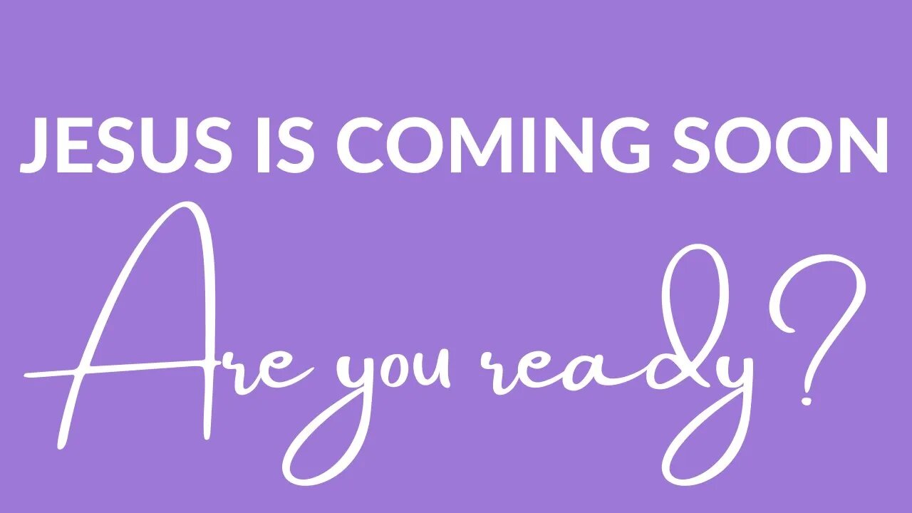 JESUS IS COMING SOON - ARE YOU READY - Luke 11: 29 - 32