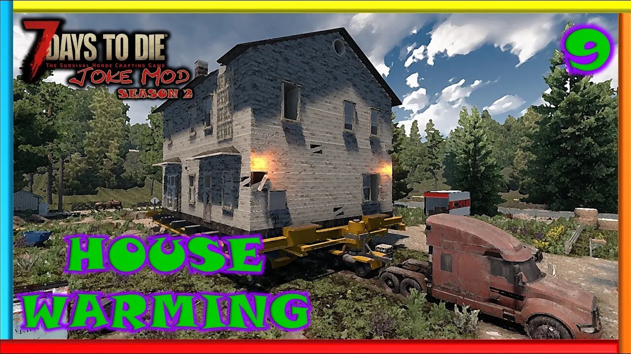 House Warming - Joke Mod | 7 Days to Die Gameplay | Season 2 Ep 9