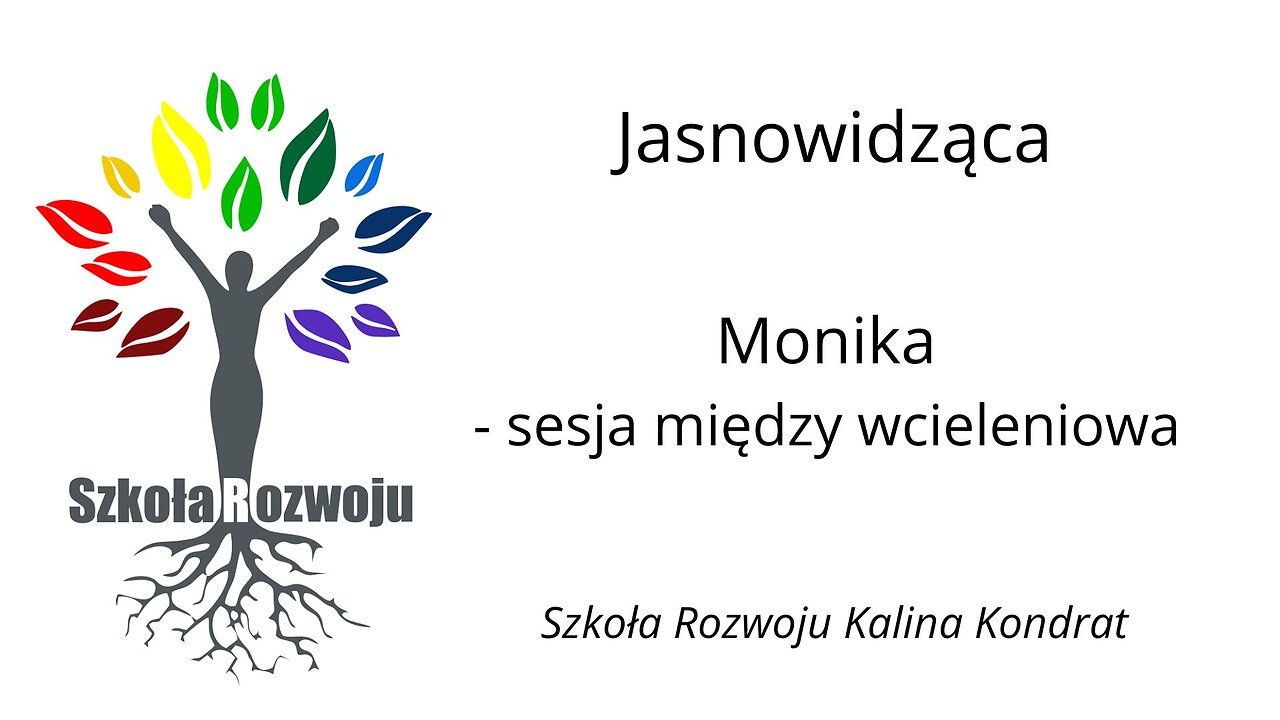 Sesja między wcieleniowa Moniki cz. 2 Reinkernacja LBL Kalina Kondrat