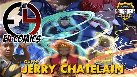 Al chats with Jerry Chatelain/E4 Comics - Comic Crusaders Podcast #261