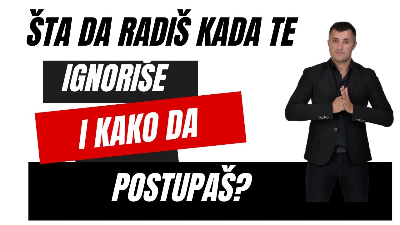 Šta da radis kada te ignoriše i kako da postupaš?