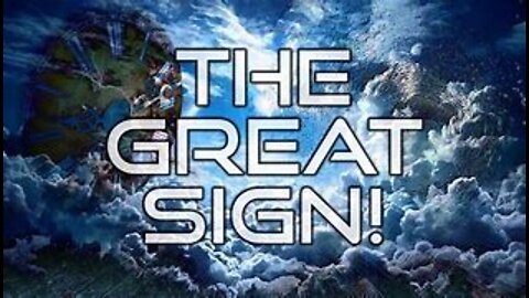 THE GREAT SIGN JESUS TOLD US