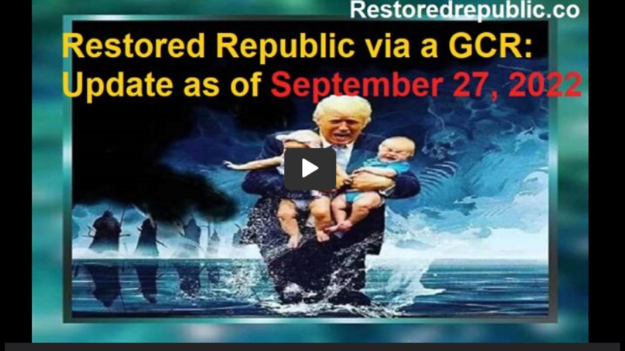 Restored Republic Updates – September 27, 2022