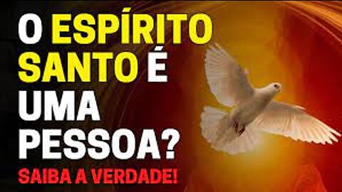 O espírito santo é uma pessoa ?