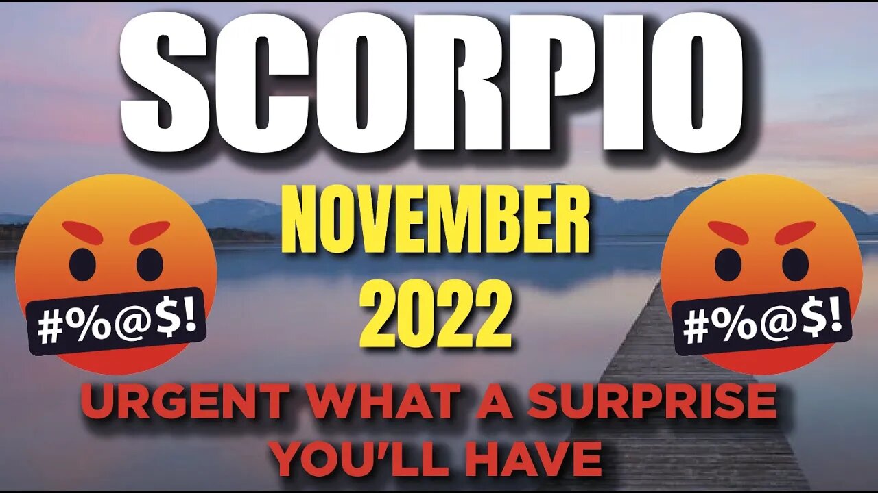 Scorpio ♏️ 🆘 🤬URGENT WHAT A SURPRISE YOU'LL HAVE🆘 🤬 Today's Horoscope Scorpio ♏️ November 2022 ♏