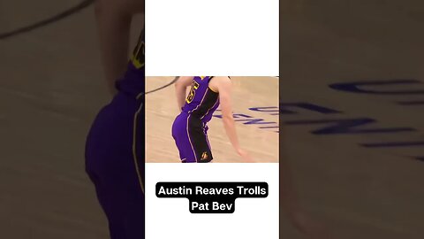 Austin Reaves TROLLS Patrick Beverly