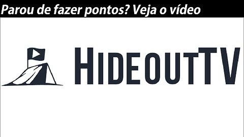 HideoutTV não está pontuando, como voltar a pontuar e ganhar mais pontos