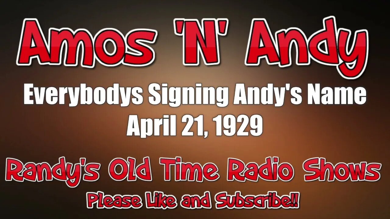 Amos and Andy Everybodys Signing Andy's Name April 21, 1929